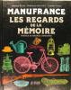 Manufrance les regards de la mémoire.. Nadine Besse, François Bouchut, Gérard Finel