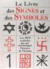 LE LIVRE DES SIGNES ET DES SYMBOLES. Les 1500 symboles qui ont accompagné l'histoire de l'humanité.. Inge Schwarz-Winklhofer et H. Biedermann