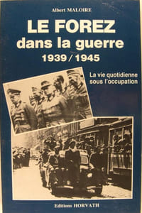 Le Forez dans la guerre 1939/1945 - La vie quotidienne sous l'occupation.