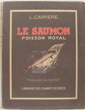 Le Saumon, poisson royal.. Louis Carrère