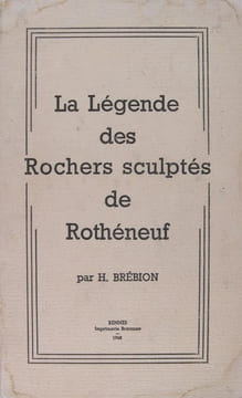 La légende des rochers sculptés de Rothéneuf.. H. Brebion 