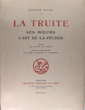 La truite, ses moeurs l'art de la pêcher. VAVON Antoine  