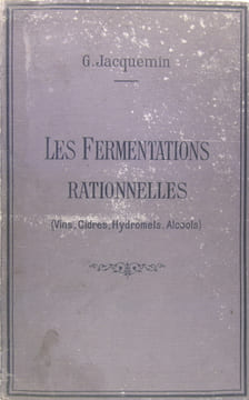 Les fermentations rationnelles (Vins, Cidres, Hydromels, Alcools).. JACQUEMIN Georges