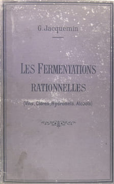 Les fermentations rationnelles (Vins, Cidres, Hydromels, Alcools).. JACQUEMIN Georges