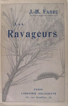 Les ravageurs - Récits sur les insectes nuisibles à l'agriculture.. J. H. Fabre