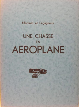 Une chasse en aéroplane.. (Babiole cynégétique)  Martinet Robert - legagneux georges
