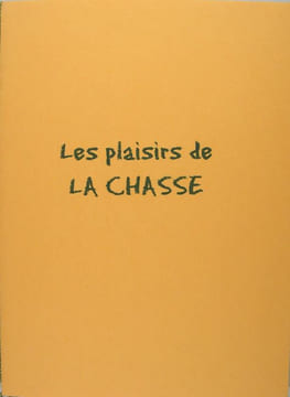 Les plaisirs de la chasse.. (Babiole cynégétique) MAC ORLAN Pierre