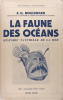 La faune des océans - Histoire naturelle de la mer.. E. G. Boulenger