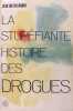 La stupéfiante histoire des drogues.. Jean Luc Bellanger