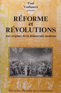 Réforme et révolutions Aux origines de la démocratie moderne.. Paul Viallaneix