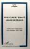 Sculpture et espace urbain en France - Histoire de l'instauration d'un dialogue 1951-1992.. Sylvie Lagnier