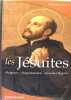 Les jésuites / Origines - Organisation - Grandes figures .. Dominique Lormier