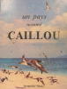 Un pays nommé Caillou - la Calédonie et ses hommes Tome I.. Jacqueline Sénès