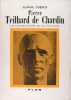 Pierre Teillard de Chardin - Les grandes étapes de son évolution.. Claude Cuénot