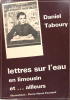 Lettres sur l’eau en Limousin et ... ailleurs.. Daniel Taboury
