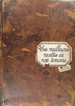 Les meilleures recettes de nos terroirs. . (Stéphane Bachès)