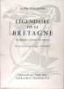 Légendaire de la Bretagne. les légendes, l'histoire, les hommes. . Henri Weitzmann (Solange Flamand)
