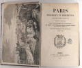 Paris historique et monumental, depuis son origine jusqu'en 1851 - Offrant la description des accroissements successifs - Des antiquités et des ...