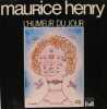 Maurice Henry l'humeur du jour.. Maurice Henry