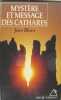 Mystère et message des Cathares.. Jean Blum