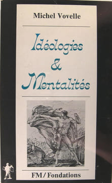 Idéologies & Mentalités.. Michel Vovelle