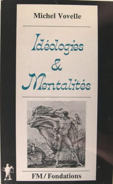 Idéologies & Mentalités.. Michel Vovelle