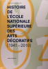Histoire de l'école nationale supérieure des arts décoratifs (1941-2010). René Lesné & Alexandra Fau