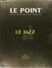 Le Point - Le Jazz. Paul Andreota,  Hugues  Panassié, ...
