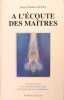 A l'écoute des maîtres - Pour faire le lien entre la plénitude spirituelle et l'exigence de la vie quotidienne... Jean-Claude Genel