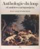 Anthologie du loup et autres carnassiers.. JEAN-jacques  Brochier