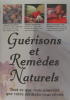 Guérisons Et Remèdes Naturels - Tout ce que vous aimeriez que votre médecin vous révèle.. Franck W. Cawood