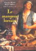 Le mangeur lorrain - L'art de manger à l'époque des Lumières.. François Moulin, Michel Million