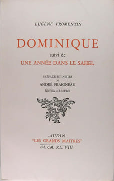 Dominique suivi de Une année dans le Sahel.. Eugène Fromentin