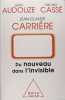 Du nouveau dans l'invisible. Jean Audouze, Michel Cassé, Jean-Claude Carrière.
