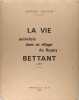 La vie autrefois dans un village du Bugey : Bettant (Ain). Armand Decour