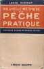 Nouvelle méthode de pêche pratique - comment réussir de grosses pêches. Matout Louis