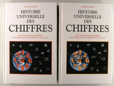 Histoire Universelle des Chiffres - L'intelligence des hommes racontée par les nombres et le calcul