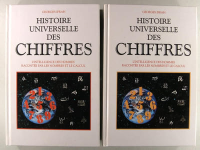 Histoire Universelle des Chiffres - L'intelligence des hommes racontée par les nombres et le calcul