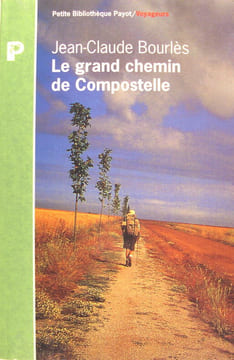 Le grand chemin de Compostelle.. Bourlès Jean-Claude
