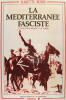 La Méditéranée fasciste - L'Italie Mussolinienne et la Tunisie. Bessis Juliette