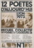 12 poètes d'aujourd'hui - Lyon 1973 - Recueil collectif de poèmes et chansons . Collectif (HICKIN Paul)