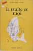 La truite et moi.. Plume Christian