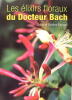 Les élixirs floraux du Dr Bach - Guide pratique de préparation et d'utilisation.. Barnard Julian et Martine