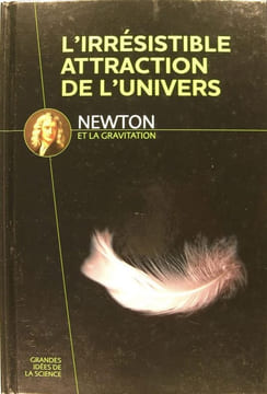 Newton et la gravitation - L'irrésistible attraction de l'univers. Guardeno J. Duran