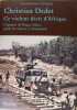 Ce violent désir d'Afrique - L'épopée de Roger Fabre, guide de chasse et broussard.. Dedet Christian 