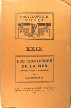 Les richesses de la mer - Technologie, biologique et océanographique. Boudarel Noël