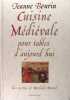 Cuisine médiévale pour table d'aujourd'hui - Les recettes de Mathilde Brunel. Jeanne Bourin