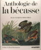 Anthologie de la Bécasse. Brochier jean Jacques