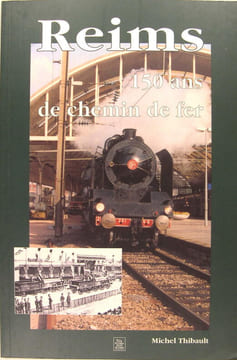 Reims - 150 ans de chemin de fer. Sutton Alan