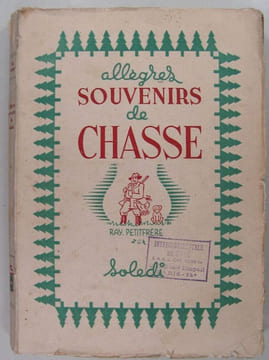 Allègres souvenirs de chasse. Petitfrère Ray.